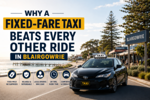why a fixed fare taxi beats every ride in blairgowrie